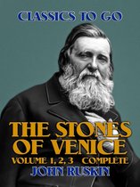 Classics To Go - The Stones of Venice, Volume 1, 2, 3 Complete