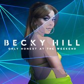 Becky Hill - Only Honest At The Weekend (CD)