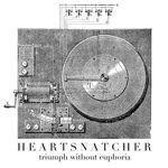 Heartsnatcher - Triumph Without Euphoria (CD)