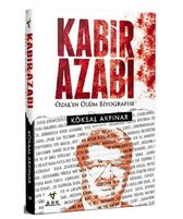 Kabir Azabı Özal'ın Ölüm Biyografisi