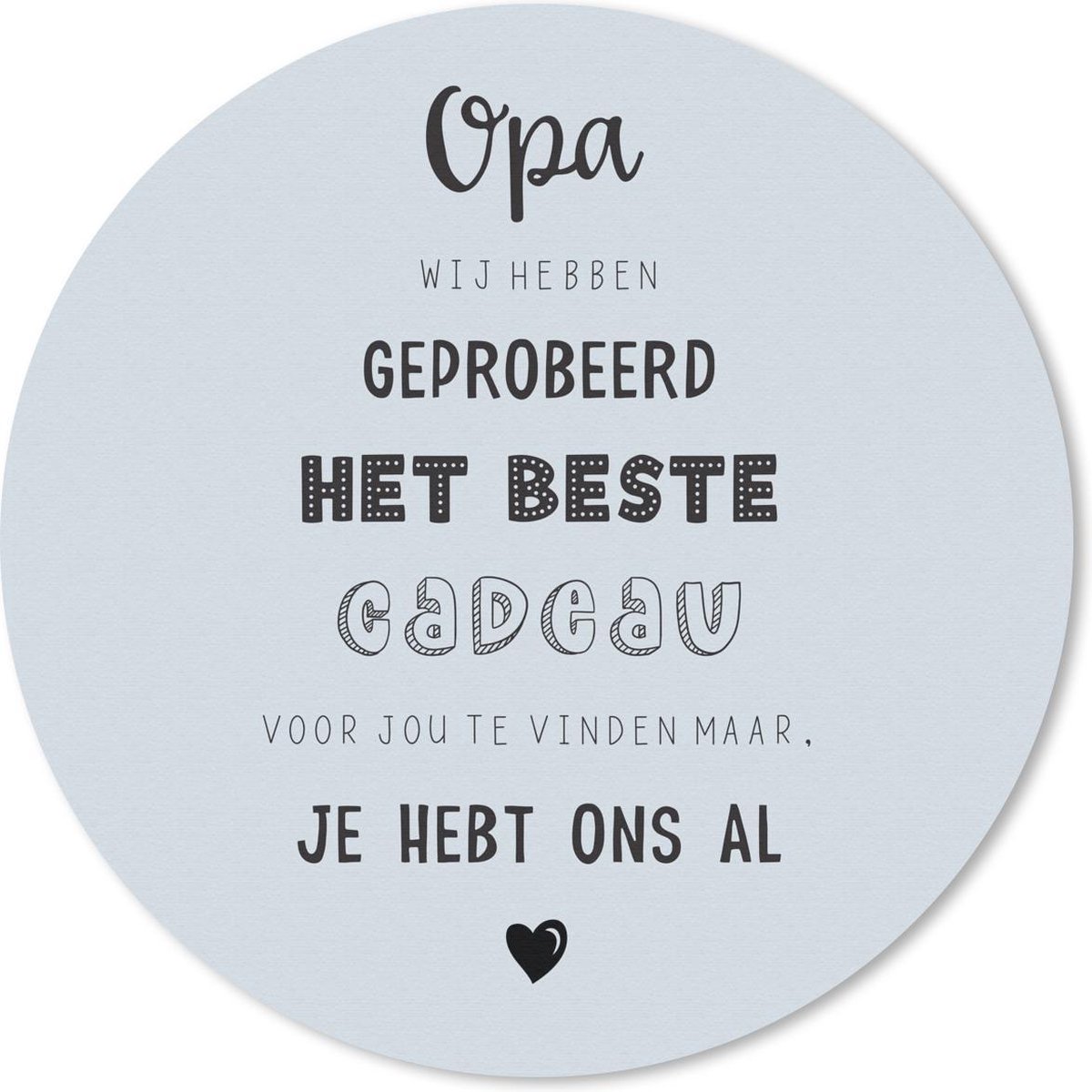 Muismat rond 40x40 cm - Mousepad Quotes - Het beste cadeau - Spreuken - Opa - Ronde muismatten