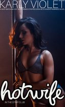 Hotwife In The Strip Club A Wife watching Hot Wife Turned Stripper Open Relationship Romance Novel
