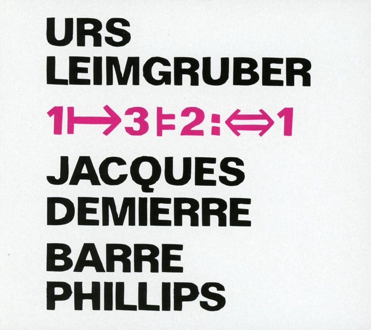 Urs Leimgruber, Jacques Demierre & Barre Phillips - 1-3-2-1 (CD)