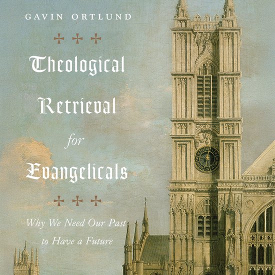 Theological Retrieval for Evangelicals - cover