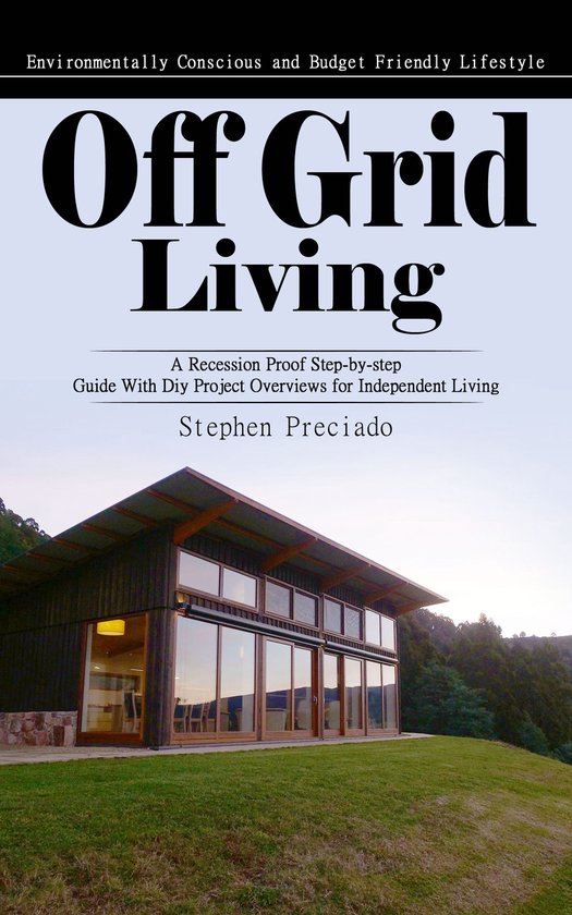 Off Grid Living: Environmentally Conscious and Budget Friend ... - cover