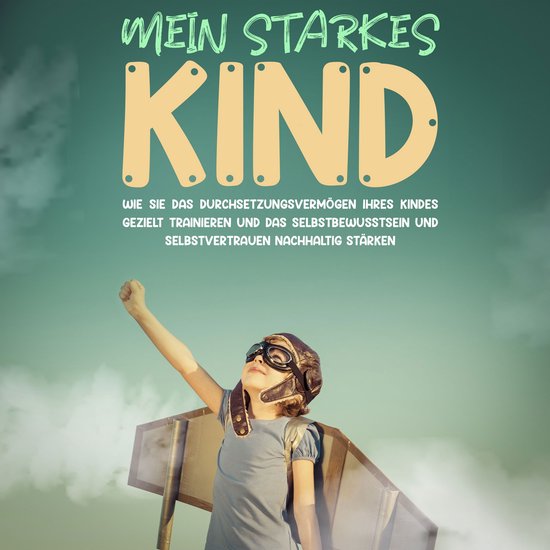 Mein starkes Kind: Wie Sie das Durchsetzungsvermögen Ihres  ... - cover