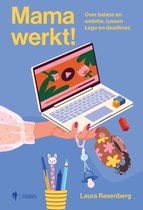 Mama werkt!