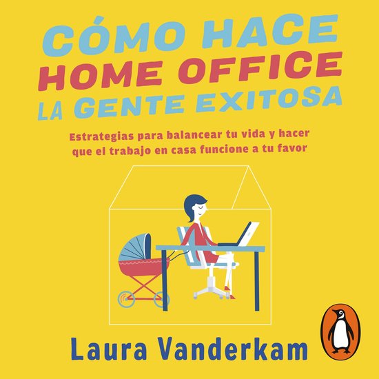 Cómo hace home office la gente exitosa - cover