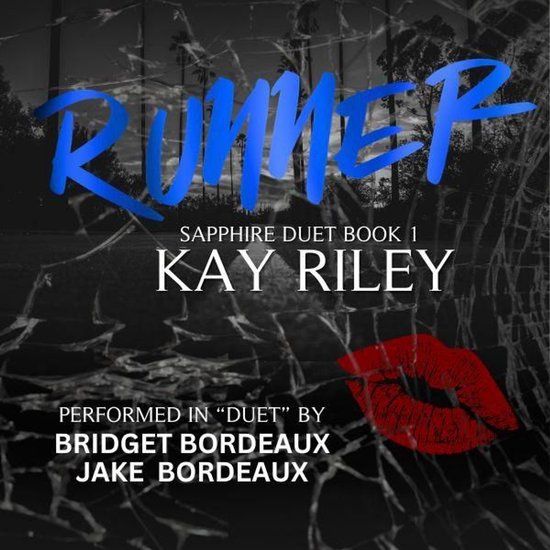 Boekcover van 'Runner' met blauwe tekst en rode lippen op gebroken glas. Kay Riley, Sapphire Duet Boek 1.