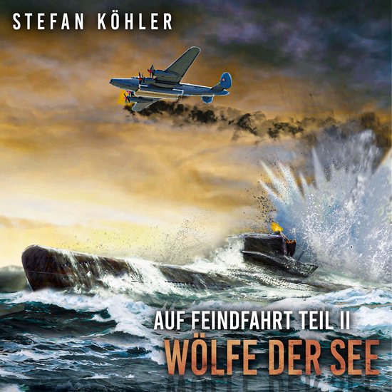 Auf Feindfahrt Teil II - Wölfe der See: Zweiter Weltkrieg:  ... - cover