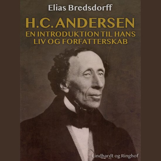 H.C. Andersen. En introduktion til hans liv og forfatterskab - cover