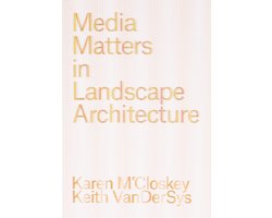 Media Matters in Landscape Architecture