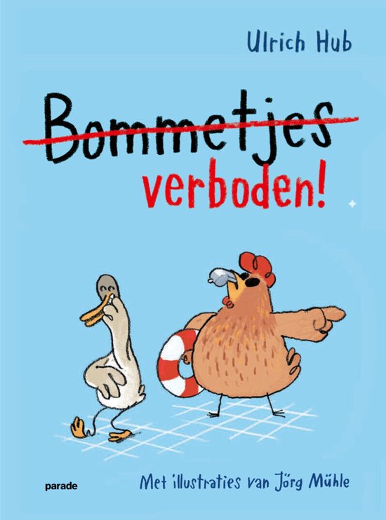 Boek "Bommetjes verboden!" met illustraties van Jörg Mühle. Een kip met zwemband en een eend staan op een blauw zwembad. Ulrich Hub.