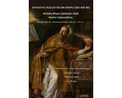 Kuishi Nyaraka - 40 Siku Ibada Mfululizo 1 - ST. AUGUSTINE YA KIHINDI (354-430 AD)