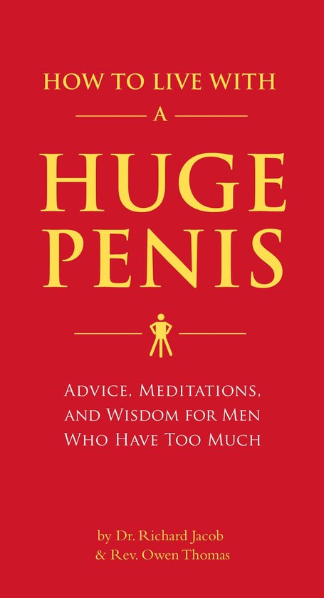 How To Live With A Huge Penis