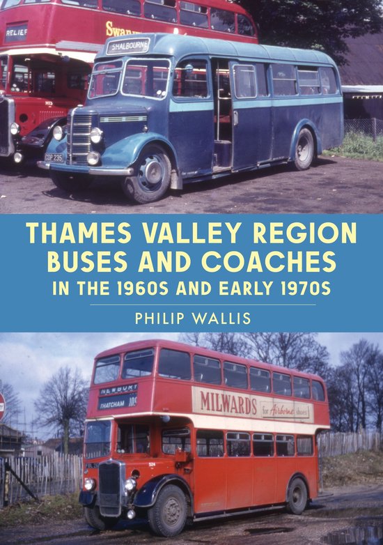 Thames Valley Region Buses and Coaches in the 1960s and Earl ... - cover