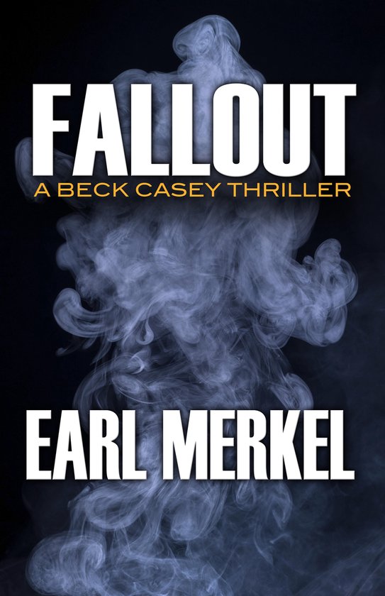 The Beck Casey Thrillers 3 - Fallout - cover