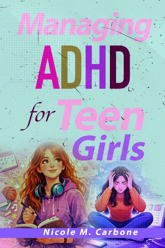 Managing Adhd For Teen Girls - cover