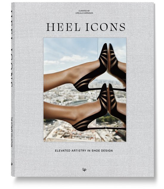 HEEL ICONS. Elevated Style in Shoe Artistry - cover