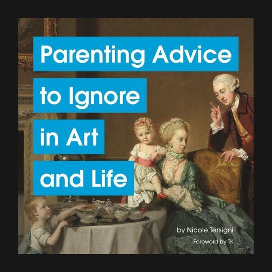 Parenting Advice to Ignore in Art and Life - cover