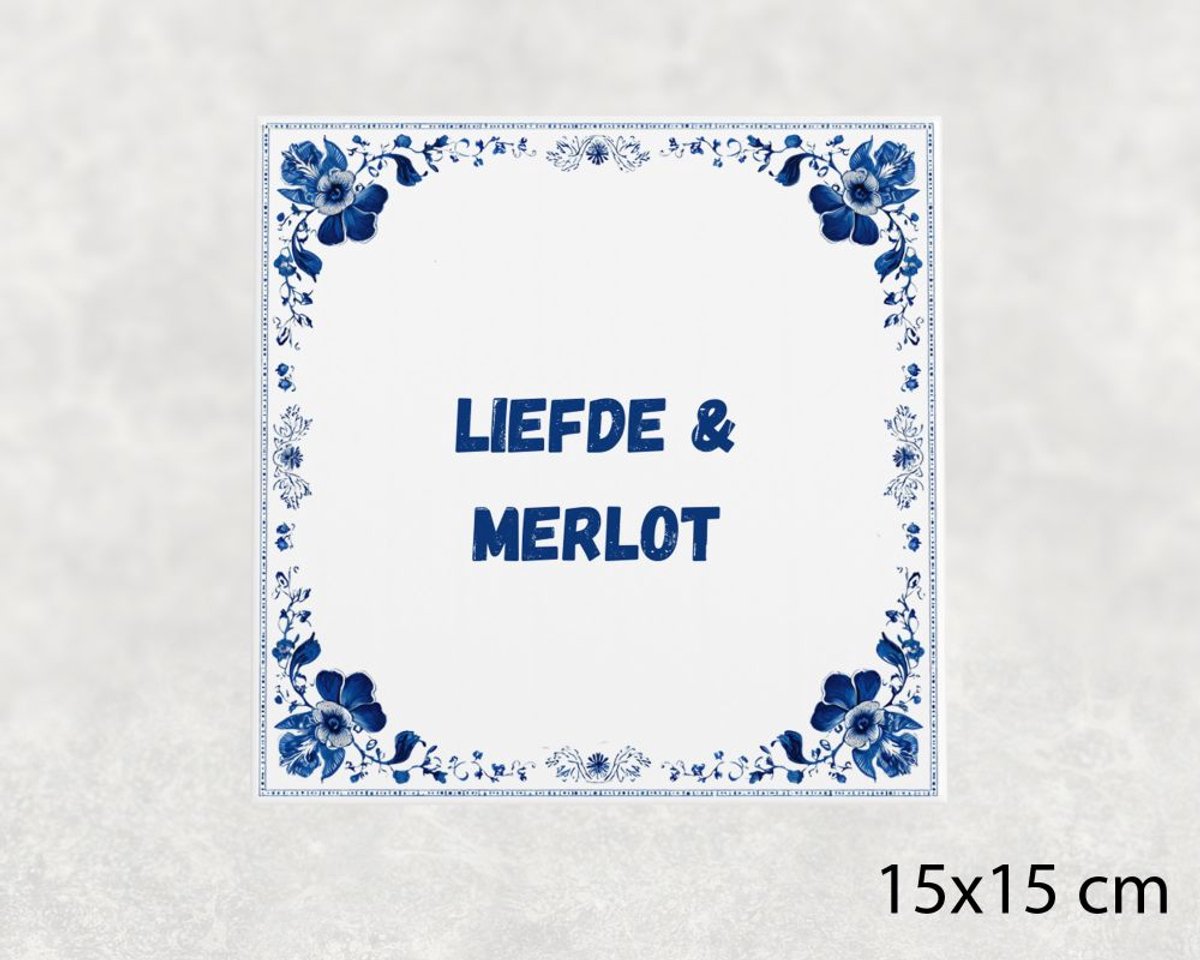 Spreuk tegel 15x15 cm Liefde & merlot