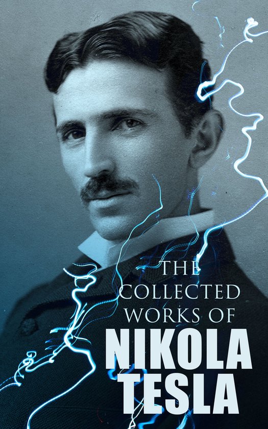 The Collected Works of Nikola Tesla - cover