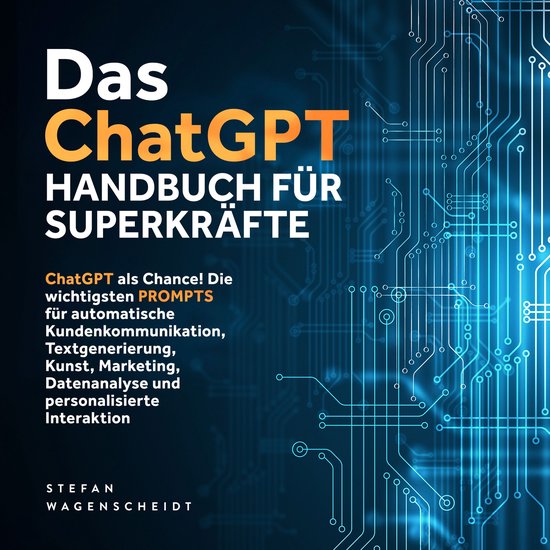 Das ChatGPT Handbuch für Superkräfte: ChatGPT als Chance!  ... - cover