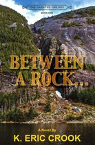 The Gansted Trilogy 1 - Between a Rock . . .
