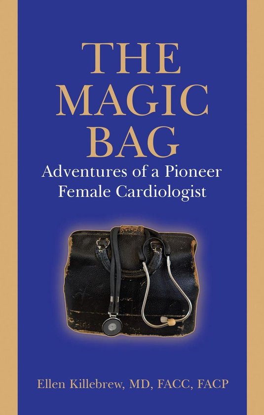 The Magic Bag: Adventures of a Pioneer Female Cardiologist - cover