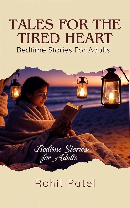 Tales for the Tired Heart : Bedtime Stories for Adults