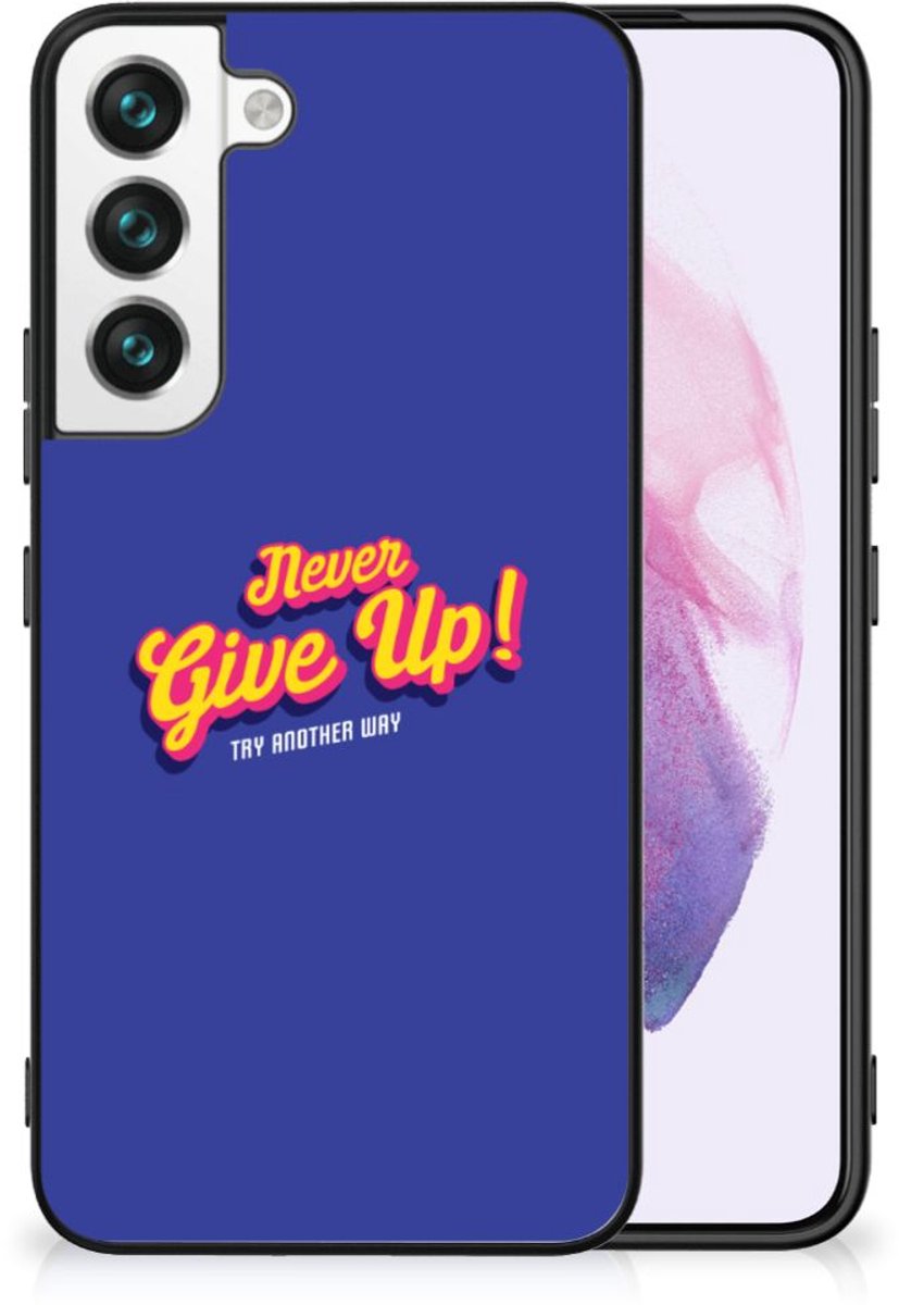 Samsung Galaxy S22 Telefoon Hoesje met tekst Never Give Up