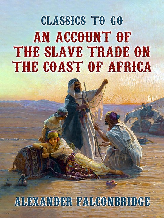 Classics To Go - An Account of The Slave Trade on the Coast  ... - cover
