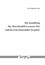 Die Ausstellung 'das Menschenbild in Unserer Zeit' Und Das Erste Darmstadter Gesprach