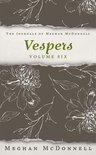 The Journals of Meghan McDonnell 6 - Vespers: Volume Six