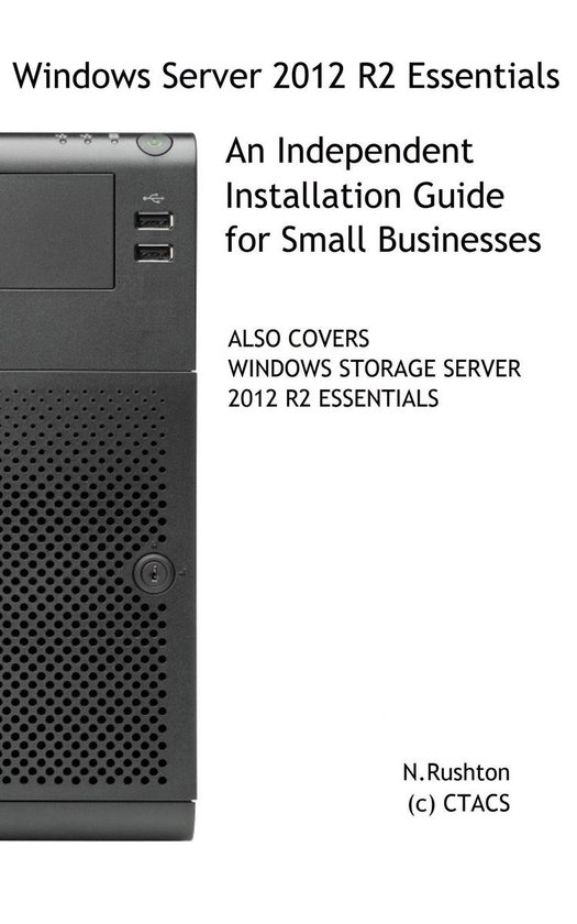 Windows Server 2012 R2 Essentials Installation Guide For Small Businesses Ebook 8085