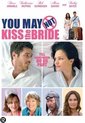 You May Not Kiss The Bride