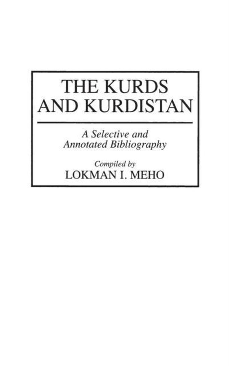 The Kurds and Kurdistan - Lokman I. Meho