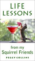 Life Lessons from My Squirrel Friends