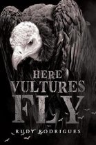 Here Vultures Fly