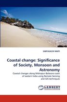 Coastal Change: Significance of Society, Monsoon and Astronomy