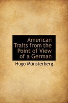 American Traits from the Point of View of a German