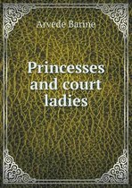 Princesses and court ladies