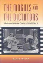 The Moguls and the Dictators - Hollywood and the Coming of World War II