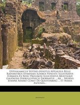 Epithalamicus Votivo-Devotus Applausus Belle Radiantibus Hymenaei Ignibus Venuste Illustratus Formata Ex Nexu Prognosi Illucidatus Multisque Gaudiosis Hieroglyphicis Exornatus ... AB ... Sponsis Joanne Adamo Comit de Questenberg ... Et Maria Antonia...