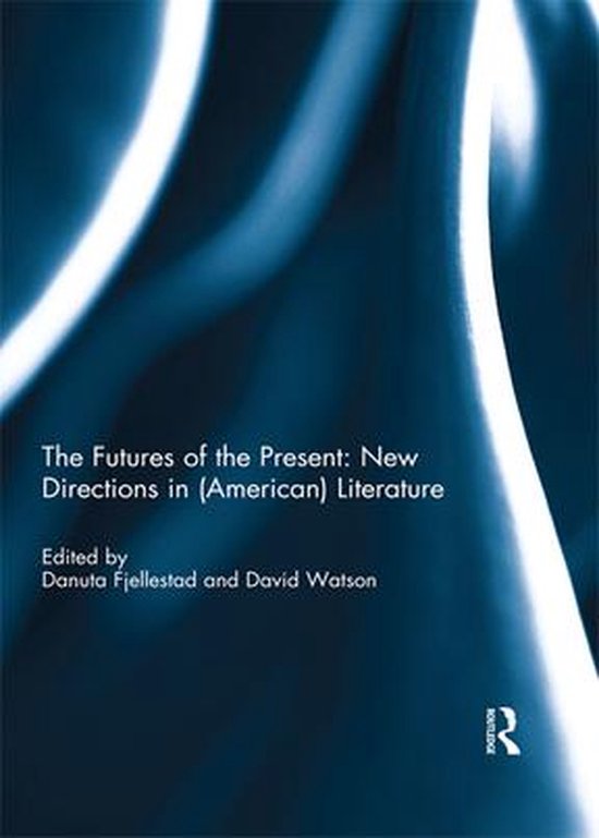 The Futures of the Present: New Directions in (American) Lit ... - cover