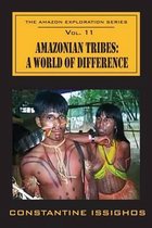 Amazonian Tribes: A World OF Difference