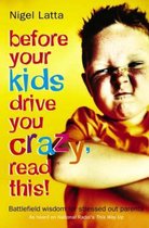 Before Your Kids Drive You Crazy