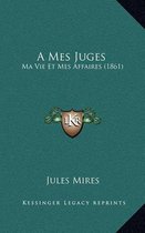 A Mes Juges