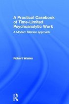 A Practical Casebook of Time-Limited Psychoanalytic Work