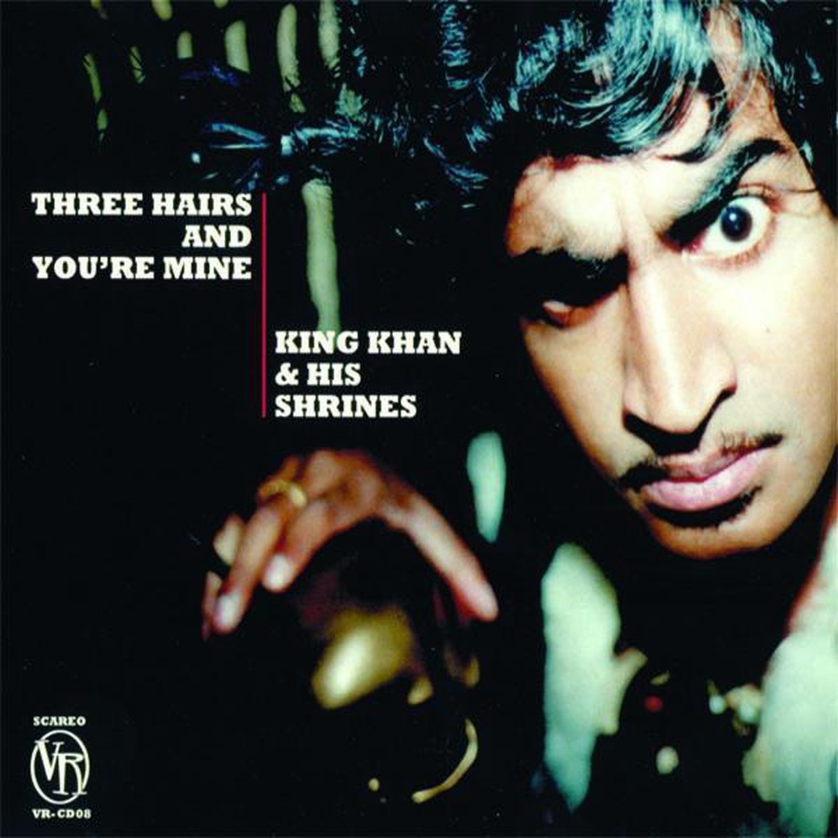 Three Hairs And You'Re Mine - King Khan & His Shrines